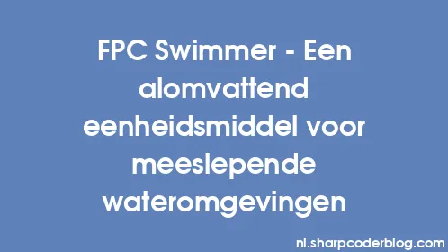FPC Swimmer - Een alomvattend eenheidsmiddel voor meeslepende wateromgevingen - Thumbnail