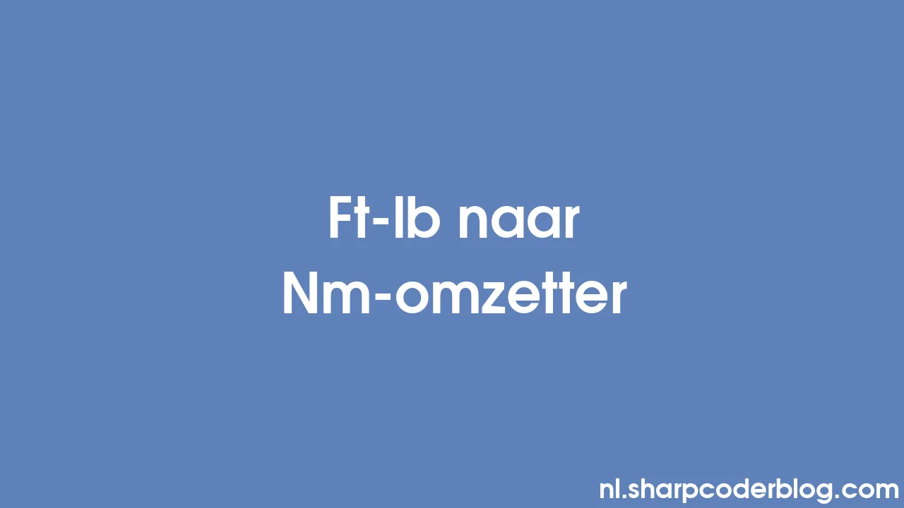 Ft lb naar Nm omzetter Sharp Coder Blog