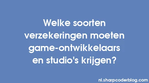 Welke soorten verzekeringen moeten game-ontwikkelaars en studio's krijgen? - Thumbnail