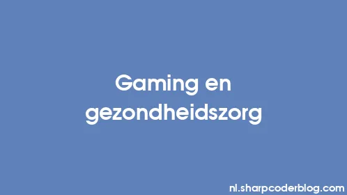 Gaming en gezondheidszorg - Thumbnail