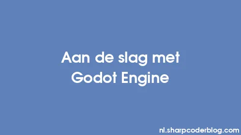 Aan de slag met Godot Engine - Thumbnail
