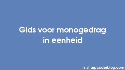 Gids voor monogedrag in eenheid - Thumbnail