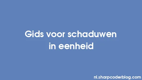 Gids voor schaduwen in eenheid - Thumbnail