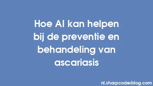 Hoe AI kan helpen bij de preventie en behandeling van ascariasis - Thumbnail
