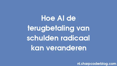 Hoe AI de terugbetaling van schulden radicaal kan veranderen - Thumbnail