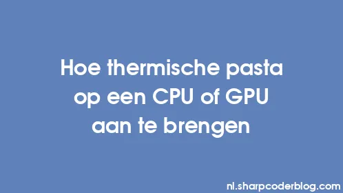 Hoe thermische pasta op een CPU of GPU aan te brengen - Thumbnail