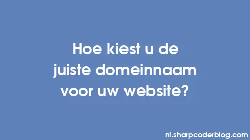 Hoe kiest u de juiste domeinnaam voor uw website? - Thumbnail