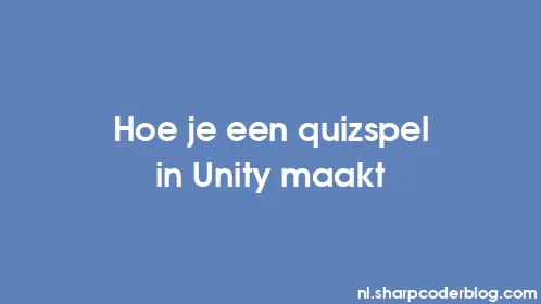 Hoe je een quizspel in Unity maakt - Thumbnail