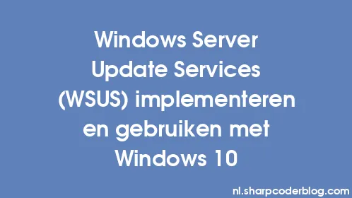 Windows Server Update Services (WSUS) implementeren en gebruiken met Windows 10 - Thumbnail