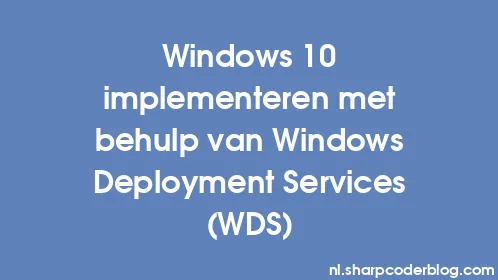 Windows 10 implementeren met behulp van Windows Deployment Services (WDS) - Thumbnail