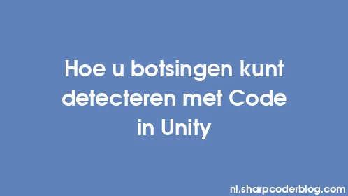 Hoe u botsingen kunt detecteren met Code in Unity - Thumbnail