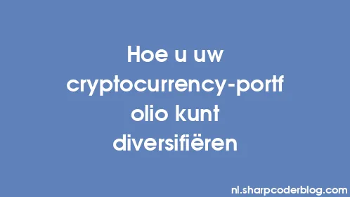 Hoe u uw cryptocurrency-portfolio kunt diversifiëren - Thumbnail