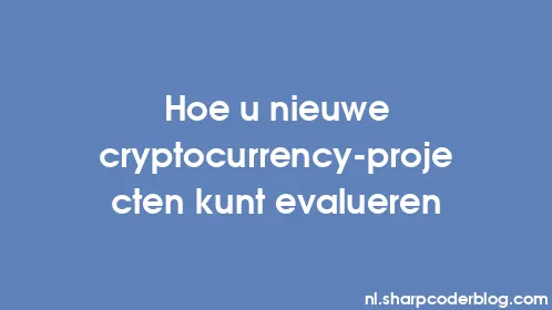 Hoe u nieuwe cryptocurrency-projecten kunt evalueren - Thumbnail