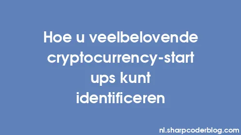 Hoe u veelbelovende cryptocurrency-startups kunt identificeren - Thumbnail