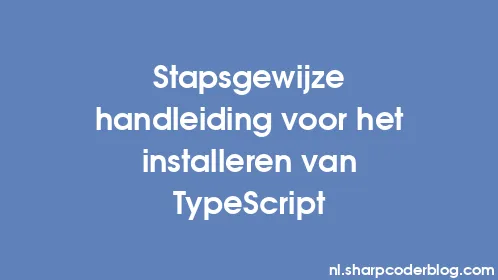 Stapsgewijze handleiding voor het installeren van TypeScript - Thumbnail