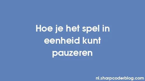 Hoe je het spel in eenheid kunt pauzeren - Thumbnail