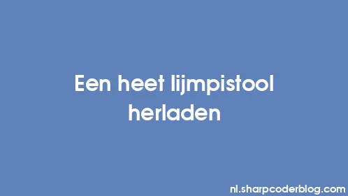 Een heet lijmpistool herladen - Thumbnail