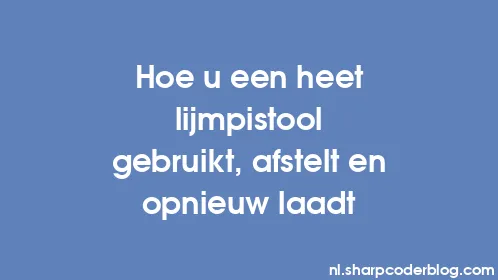 Hoe u een heet lijmpistool gebruikt, afstelt en opnieuw laadt - Thumbnail