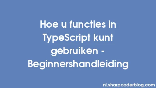 Hoe u functies in TypeScript kunt gebruiken - Beginnershandleiding - Thumbnail