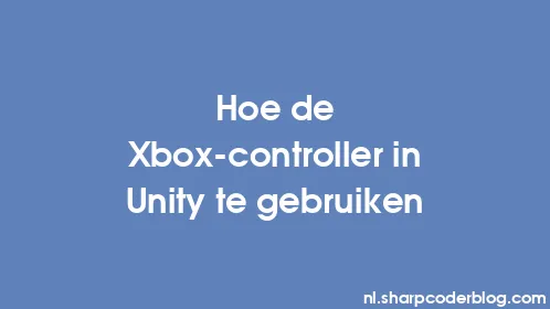 Hoe de Xbox-controller in Unity te gebruiken - Thumbnail