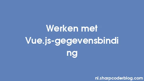 Werken met Vue.js-gegevensbinding - Thumbnail