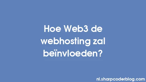 Hoe Web3 de webhosting zal beïnvloeden? - Thumbnail