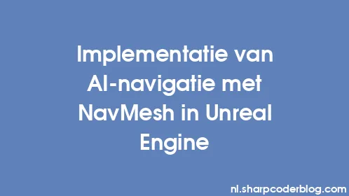 Implementatie van AI-navigatie met NavMesh in Unreal Engine - Thumbnail