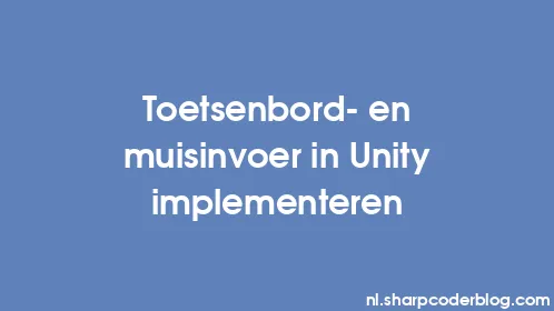 Toetsenbord- en muisinvoer in Unity implementeren - Thumbnail