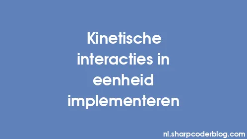 Kinetische interacties in eenheid implementeren - Thumbnail