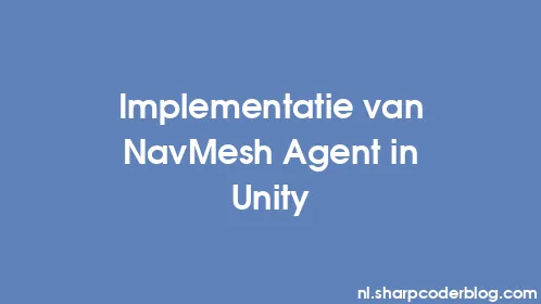 Implementatie van NavMesh Agent in Unity - Thumbnail