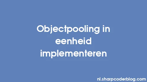 Objectpooling in eenheid implementeren - Thumbnail