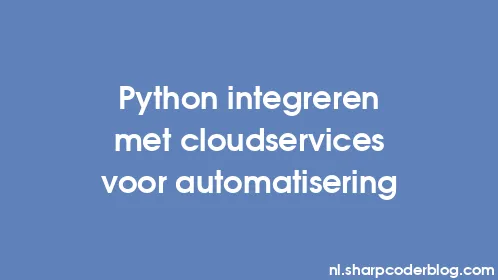 Python integreren met cloudservices voor automatisering - Thumbnail