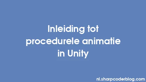 Inleiding tot procedurele animatie in Unity - Thumbnail