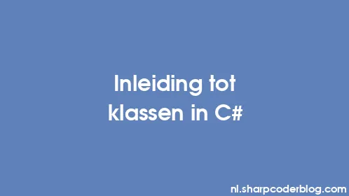 Inleiding tot klassen in C# - Thumbnail
