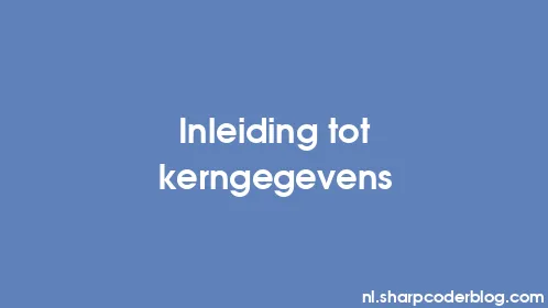 Inleiding tot kerngegevens - Thumbnail