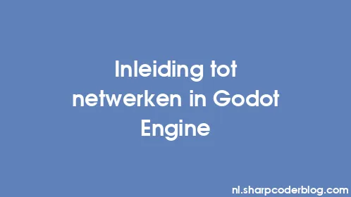 Inleiding tot netwerken in Godot Engine - Thumbnail