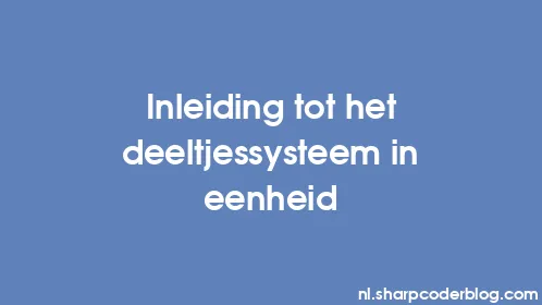 Inleiding tot het deeltjessysteem in eenheid - Thumbnail