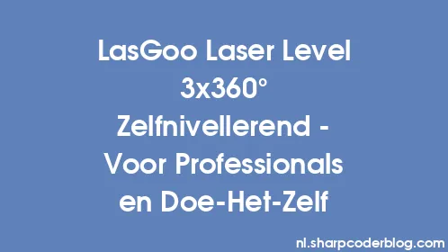 LasGoo Laser Level 3x360° Zelfnivellerend - Voor Professionals en Doe-Het-Zelf - Thumbnail