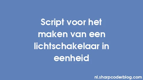 Script voor het maken van een lichtschakelaar in eenheid - Thumbnail