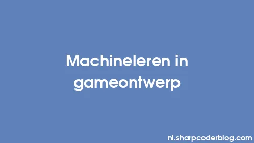 Machineleren in gameontwerp - Thumbnail