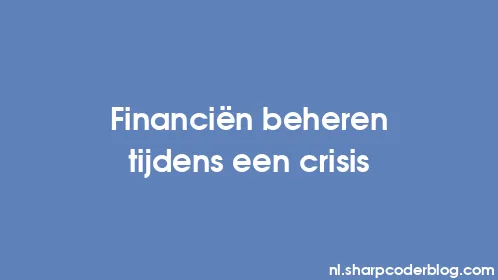 Financiën beheren tijdens een crisis - Thumbnail