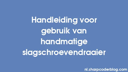 Handleiding voor gebruik van handmatige slagschroevendraaier - Thumbnail