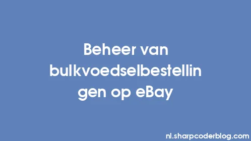 Beheer van bulkvoedselbestellingen op eBay - Thumbnail