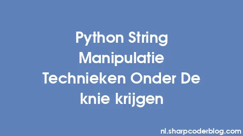 Python String Manipulatie Technieken Onder De knie krijgen - Thumbnail