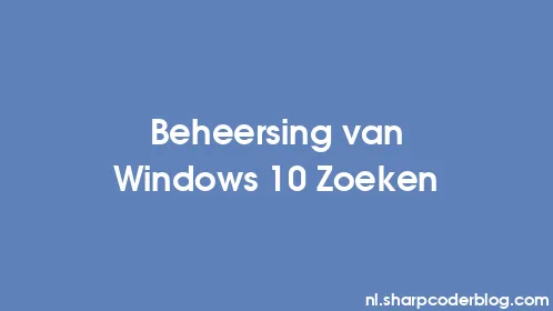 Beheersing van Windows 10 Zoeken - Thumbnail