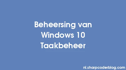 Beheersing van Windows 10 Taakbeheer - Thumbnail