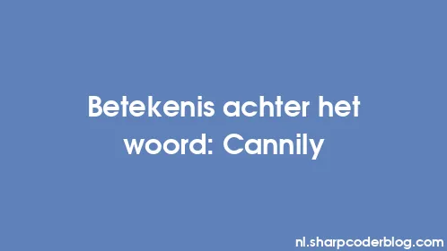 Betekenis achter het woord: Cannily - Thumbnail