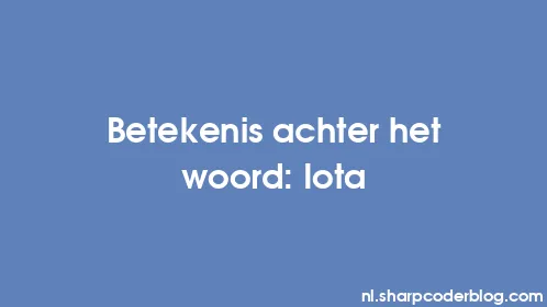 Betekenis achter het woord: Iota - Thumbnail