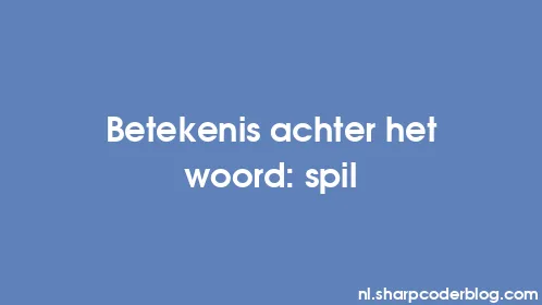 Betekenis achter het woord: spil - Thumbnail