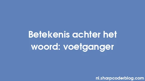 Betekenis achter het woord: voetganger - Thumbnail